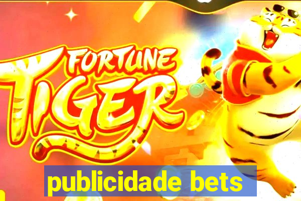 publicidade bets